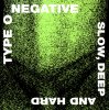 Type O Negative - (1991) Slow, Deep and Hard.jpg
