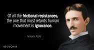 Quotation-Nikola-Tesla-Of-all-the-frictional-resistances-the-one-that-most-retards-112-27-55.jpg