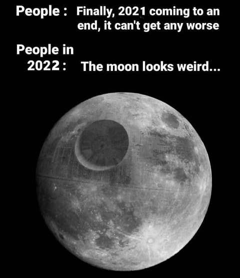 2021-come-to-an-end-2022-moon-looks-weird-death-star.jpg