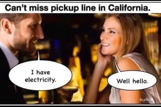 cant-miss-pickup-line-california-i-have-electricity.jpg