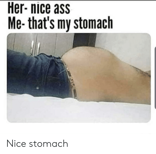 her-nice-ass-me-thats-my-stomach-nice-stomach-58729906.png