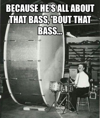 hes-all-about-that-bass-147087.jpg