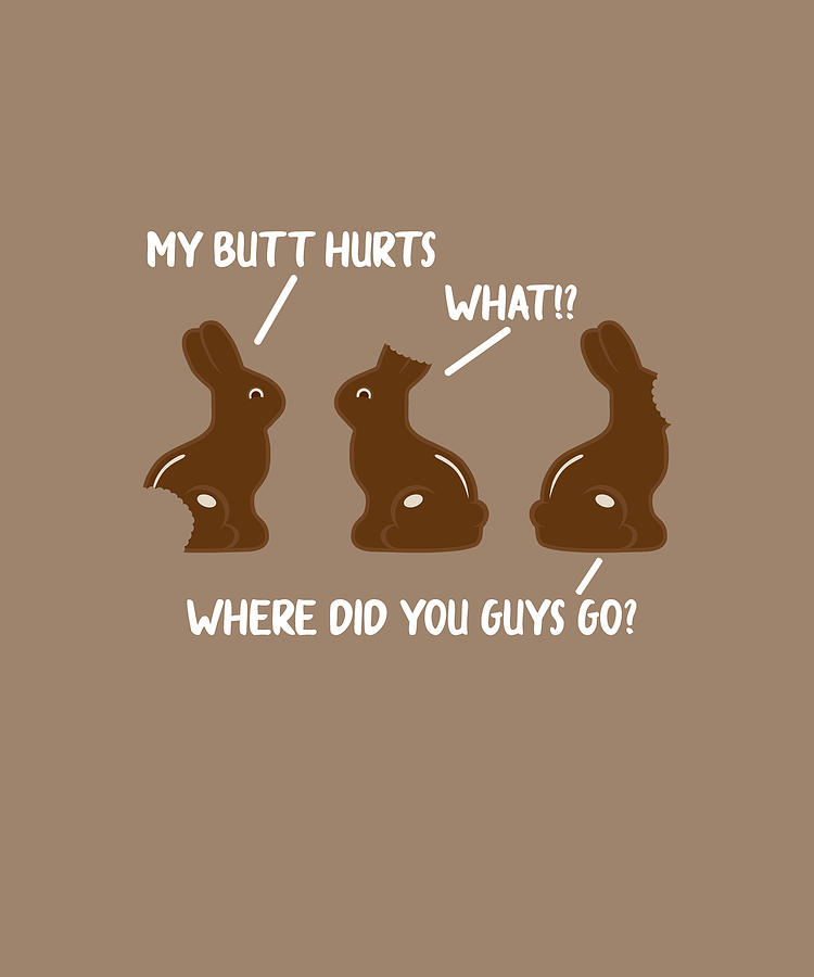 my-butt-hurts-chocolate-bunny-easter-funny-shirt-felix.jpg