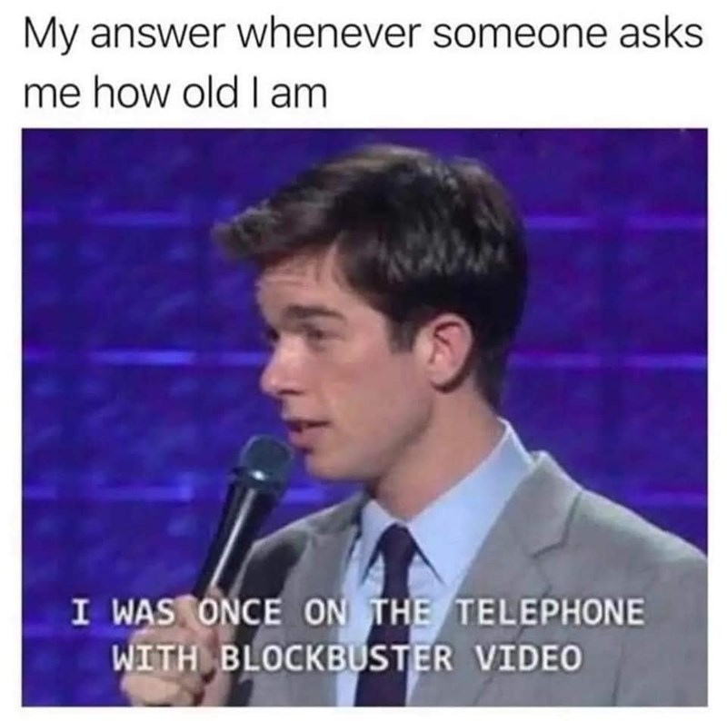 tie-my-answer-whenever-someone-asks-old-am-v-once-on-telephone-with-blockbuster-video.jpg